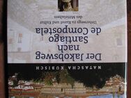 Natascha Kubisch Der Jakobsweg nach Santiago de Compostela - Hamburg