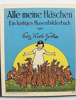 Koch-Gotha, Fritz, Alle meine Häschen Ein lustiges Hasenbilderbuch - Königsbach-Stein