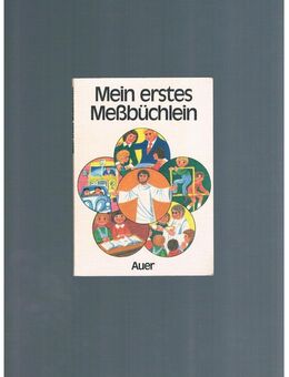 Mein erstes Meßbüchlein,Auer Verlag,1988 - Linnich