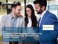 Kaufmännischer Angestellter (w/m/d) für die Bereiche Reporting, Datenanalyse Vollzeit / Teilzeit - Garching (München)