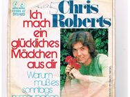 Chris Roberts-Ich mach ein glückliches Mädchen aus dir-Warum muß es sontags immer regnen-Vinyl-SL,1974 - Linnich