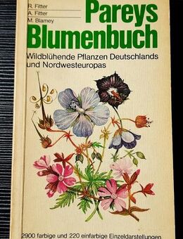 Pareys Blumenbuch - unentbehrliches Bestimmungsbuch für die wildblühenden Pflanzen Deutschlands und Nordwesteuropa - Niederfischbach