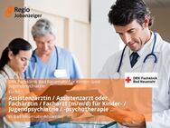 Assistenzärztin / Assistenzarzt oder Fachärztin / Facharzt (m/w/d) für Kinder- / Jugendpsychiatrie / -psychotherapie Vollzeit / Teilzeit - Bad Neuenahr-Ahrweiler