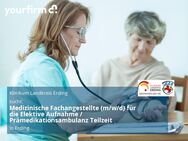 Medizinische Fachangestellte (m/w/d) für die Elektive Aufnahme / Prämedikationsambulanz Teilzeit - Erding