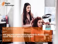 WIR SUCHEN EINEN FRISEUR (M/W/D) IN VOLLZEIT ODER TEILZEIT NACH STUTTGART - Stuttgart