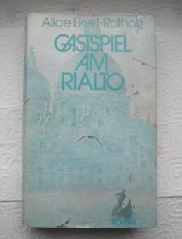 Gastspiel am Rialto,Alice Ekert-Rotholz,Bertelsmann - Linnich