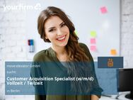 Customer Acquisition Specialist (w/m/d) Vollzeit / Teilzeit - Berlin