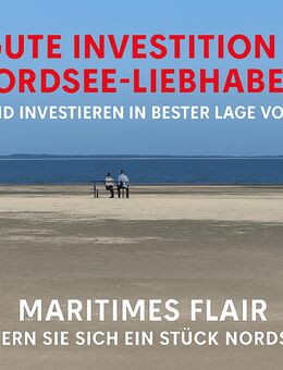 ***Nordseebad Dangast*** Aussergewöhnliches Immobilienensemble zum Investieren und Wohlfühlen !!! Sichern Sie sich ein Stück an der Nordsee !!!! - Varel