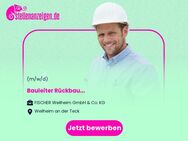 Bauleiter (m/w/d) Rückbau - Weilheim (Teck)