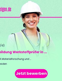 Ausbildung Werkstoffprüfer in der Kunststofftechnik (m/w/d) - Dresden
