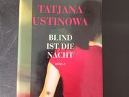 Blind ist die Nacht Ustinowa, Tatjana und Ganna-Maria Braungardt (Gebunden) - Essen