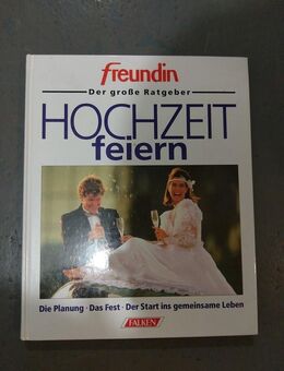 Hochzeit feiern - Die Planung - Das Fest - Der Start ins gemeinsame Leben - Essen