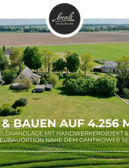 Wohnen & Bauen auf 4.256 m² - Feldrandlage mit Handwerkerobjekt & separater Bauoption in Seenähe - Kyritz