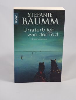 Unsterblich wie der Tod: Baumm, Stefani - 1,00 € - Helferskirchen