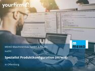 Spezialist Produktkonfiguration (m/w/d) - Offenburg