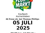 Flohmarkt am 05.07.2025 in Aschersleben - Aschersleben