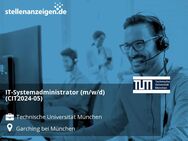 IT-Systemadministrator (m/w/d) (CIT2024-05) - Garching (München)