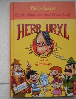 Geschichten aus Bad Dreckskaff-Herr Urxl und das Glitzerdings,Philip Ardagh,Dressler Verlag,2010 - Linnich