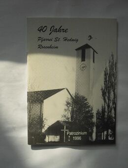 40 Jahre Pfarrei St. Hedwig Rosenheim - Patrozinium 1996. Broschierte Festschrift v. 1996 - Rosenheim