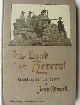 Ins Land der Herero von Jean Gümpell von 1904 Deutsch-Südwestafrika DSW Kolonien Herero-Aufstand - Königsbach-Stein