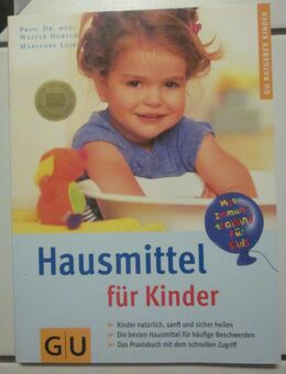 Hausmittel für Kinder, Prof. Dr. med. Walter Dorsch/Marianne Loibl + Kinderkrankheiten natürlich behandeln, Dr. med. Michael Stellmach + Schüßler-Salze für Kinder, Günther H. Heepen + Quickfinder - Homöopathie für Kinder, Dr. med. Markus Wiesenauer - München