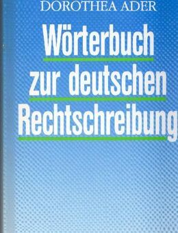 Wörterbuch zur deutschen Rechtschreibung / Schreibkunde f. Alltag & Beruf - Andernach