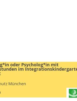 Heilpädagog*in oder Psycholog*in mit Fachdienststunden im Integrationskindergarten Kunterbunt - München