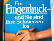 Ein Fingerdruck-und Sie sind Ihre Schmerzen los – Bestsellererfolg!! Selbsthilfe durch Akupressur - Niederfischbach
