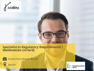 Spezialist:in Regulatory Requirements / Meldewesen (m/w/d) - Berlin