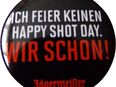 Jägermeister - Ich Feier keinen Happy Shot Day. Wir Schon - Button 30 mm in 04838