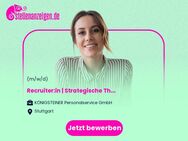 Recruiter:in | Strategische Themen (m/w/d) - Stuttgart