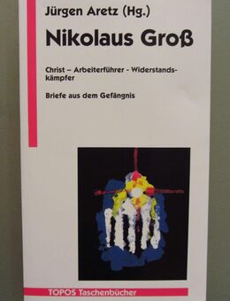 Nikolaus Groß. Christ - Arbeiterführer - Widerstandskämpfer + Flyer - Münster