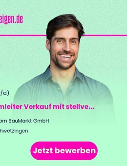 Teamleiter Verkauf mit stellvertretender Marktleiterfunktion (m/w/d) - Schwetzingen
