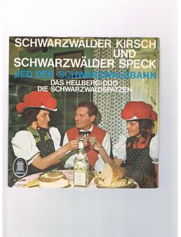 Das Hellberg Duo-Die Schwarzwaldspatzen-Schwarzwälder Kirsch und Schwarzwälder Speck-Lied der Schwarzwaldbahn-Vinyl-SL,50/60er - Linnich