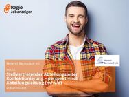 Stellvertretender Abteilungsleiter Konfektionierung – perspektivisch Abteilungsleitung (m/w/d) - Barmstedt