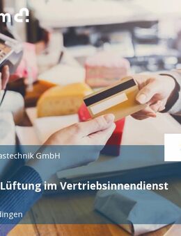 Spezialist Lüftung im Vertriebsinnendienst (m/w/d) - Wassertrüdingen