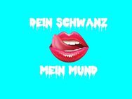 DEIN Schwanz - mein Mund - Wang