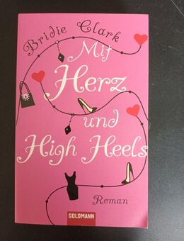 Mit Herz und High Heels - Bridie Clark - Roman Goldmann - Essen