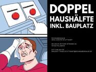 Traumhafte Doppelhaushälfte inkl. Bauplatz in Top Lage! - Gerlingen