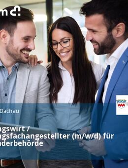 Verwaltungswirt / Verwaltungsfachangestellter (m/w/d) für die Ausländerbehörde - Dachau