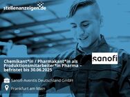 Chemikant*in / Pharmakant*in als Produktionsmitarbeiter*in Pharma – befristet bis 30.06.2025 - Frankfurt (Main)
