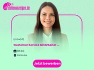 Customer Service Mitarbeiter (m/w/d) in Teilzeit - Quereinsteiger willkommen! - Karlsruhe