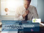 Mitarbeiter*in mit Schwerpunkt Fundraising und Mittelverwaltung für das ökumenische Netzwerk „Eine Erde“ (w/m/d) - Berlin