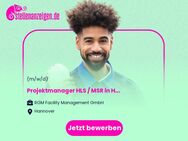 Projektmanager (w/m/d) HLS / MSR in Hannover - Hannover