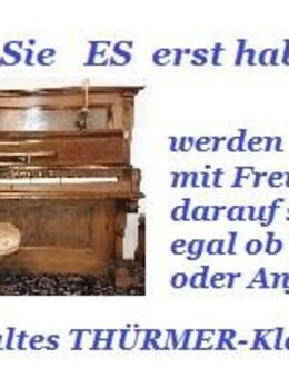 dieses schöne, alte THÜRMER - Klavier - Nürnberg