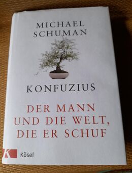 Michael Schuman: Konfuzius. Der Mann und die Welt, die er schuf. - Nürnberg