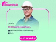 CNC Maschinenbediener (m/w/d) - Berlin