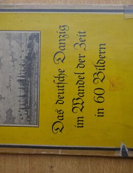 Das deutsche Danzig im Wandel der Zeit in 60 Bildern, Dr. F. Schwarz, Danzig Paul Rosenberg , Buch - Berlin