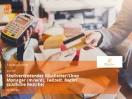 Stellvertretender Filialleiter/Shop Manager (m/w/d), Teilzeit, Berlin (südliche Bezirke) - Berlin