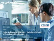 Polier Fahrweg / Oberbau / Bahnbau (m/w/d) im bundesweiten Einsatz - Neuruppin